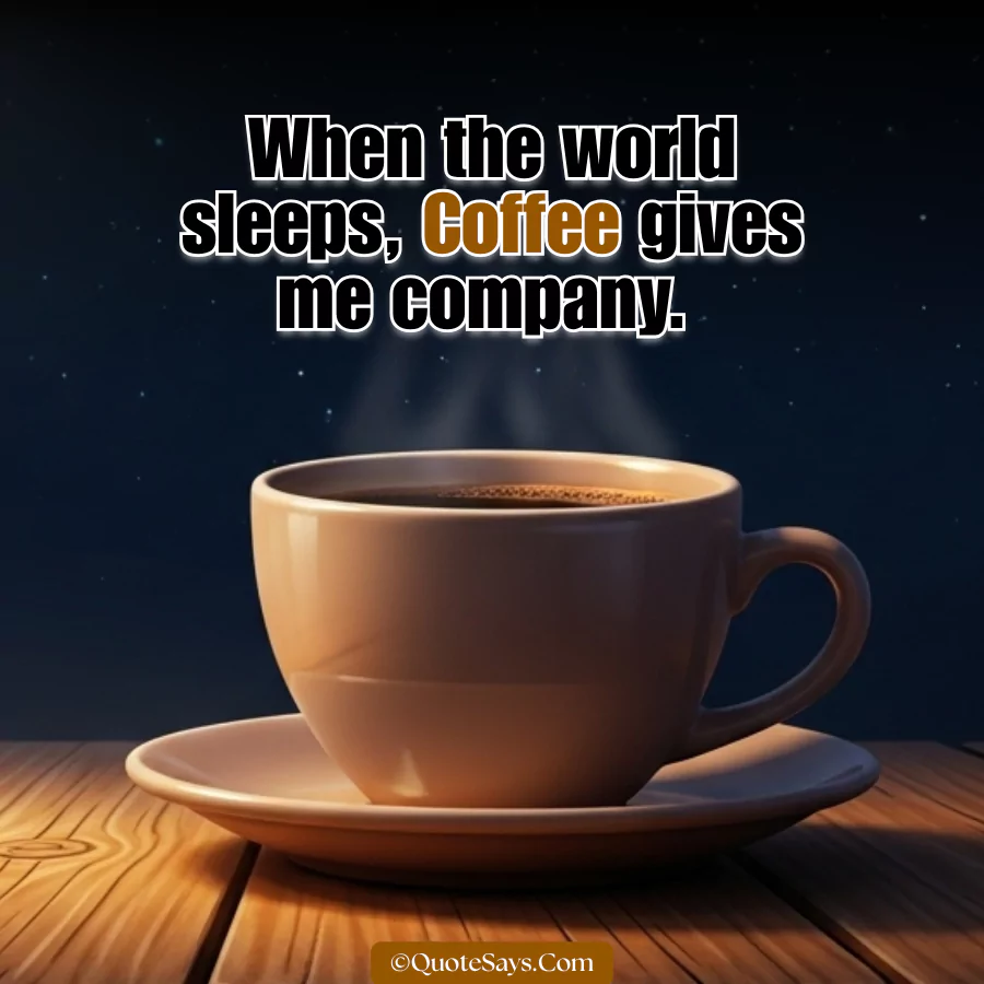 Late Night Coffee Quotes & Captions for Instagram