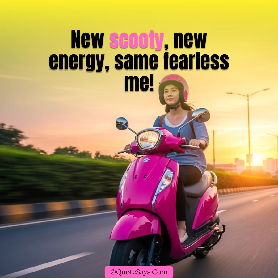 New Scooty Quotes & Captions
