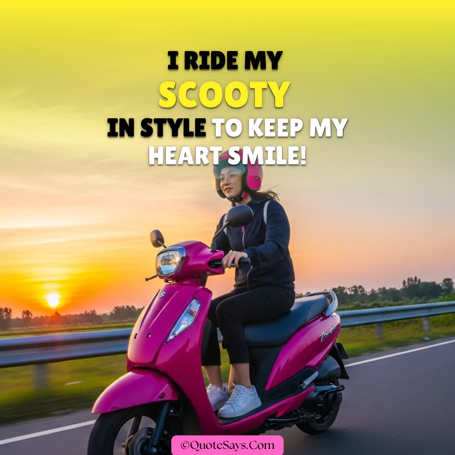 Scooty Quotes, Status & Captions for Girls Instagram